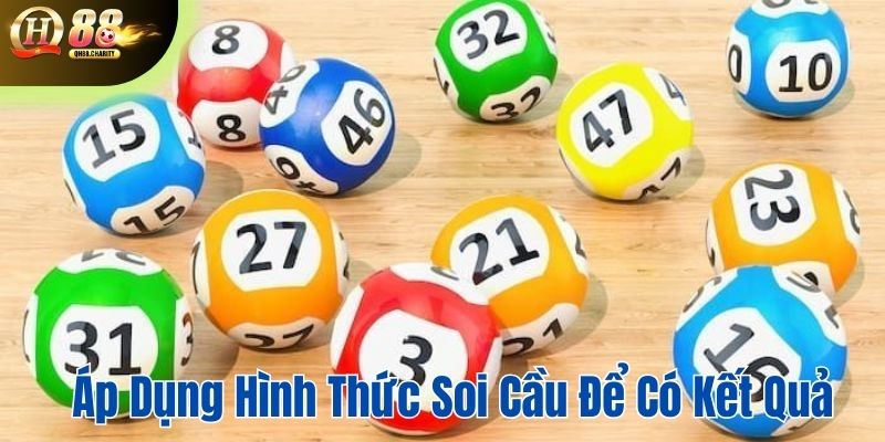 Phối hợp qua lại các hình thức soi cầu để có kết quả tốt