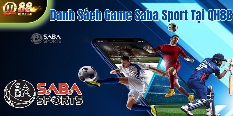 Danh sách các game hấp dẫn tại Saba Sports